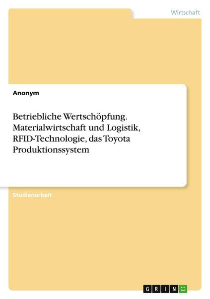 Produktbild: Betriebliche Wertsch&ouml;pfung. Materialwirtschaft und Logistik, RFID-Technologie, das Toyota Produktionssystem