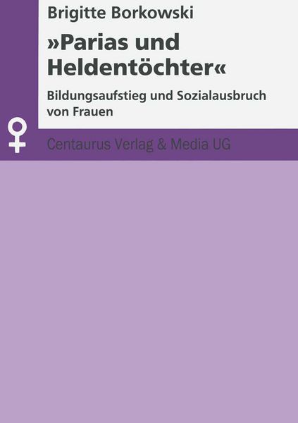 Parias und Heldentöchter, Taschenbuch von Brigitte Borkowski, Centaurus Verlag & Media, 9783825501020