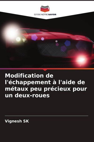 Produktbild: Modification de l'&eacute;chappement &agrave; l'aide de m&eacute;taux peu pr&eacute;cieux pour un deux-roues