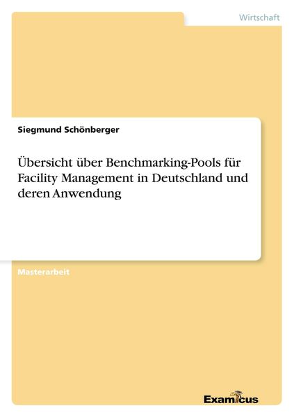 Produktbild: &Uuml;bersicht &uuml;ber Benchmarking-Pools f&uuml;r Facility Management in Deutschland und deren Anwendung