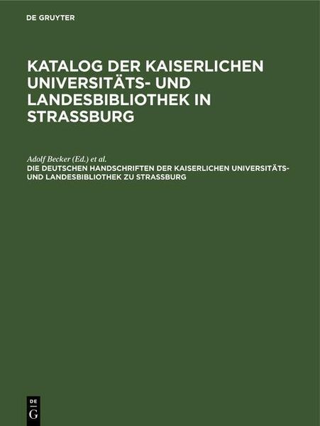 Produktbild: Die deutschen Handschriften der Kaiserlichen Universit&auml;ts- und Landesbibliothek zu Strassburg