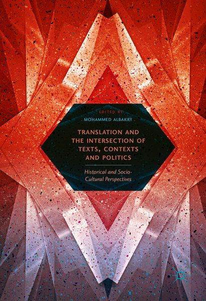 Produktbild: Translation and the Intersection of Texts, Contexts and Politics