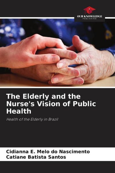 Produktbild: The Elderly and the Nurse's Vision of Public Health