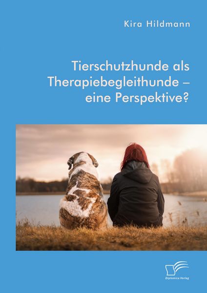 Produktbild: Tierschutzhunde als Therapiebegleithunde - eine Perspektive?