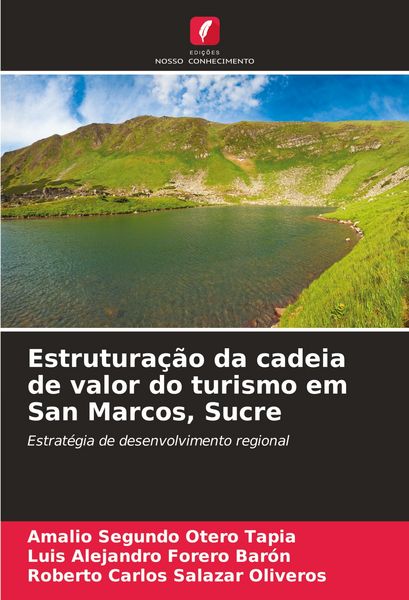 Produktbild: Estrutura&ccedil;&atilde;o da cadeia de valor do turismo em San Marcos, Sucre