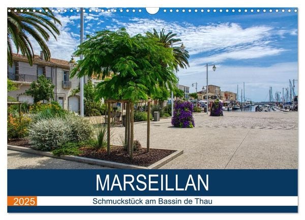 Marseillan - Schmuckstück am Bassin de Thau (Wandkalender 2025 DIN A3 quer), CALVENDO Monatskalender