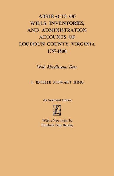 Produktbild: Abstracts of Wills, Inventories and Administration Accounts of Loudoun County, Virginia, 1757-1800 (Improved)