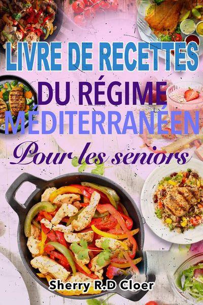 Produktbild: Livre de recettes du r&eacute;gime m&eacute;diterran&eacute;en pour les seniors