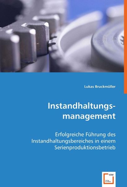 Bruckmüller Dipl. , L: Instandhaltungsmanagement, Taschenbuch von Lukas Bruckmüller, VDM, 9783639032161