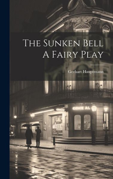 Produktbild: The Sunken Bell A Fairy Play