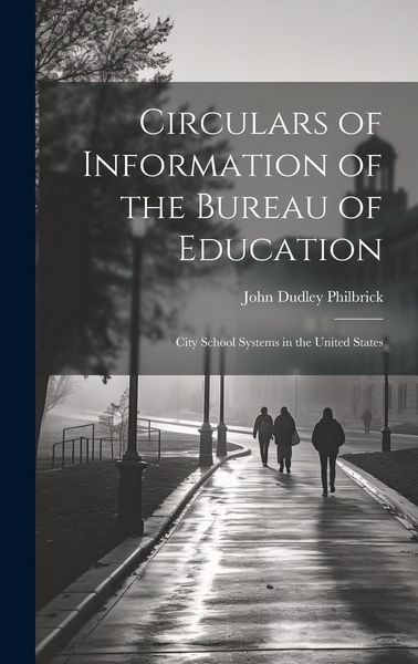 Produktbild: Circulars of Information of the Bureau of Education: City School Systems in the United States