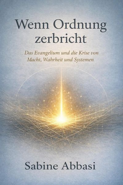 Produktbild: Wenn Ordnung zerbricht. Das Evangelium und die Krise von Macht, Wahrheit und Systemen