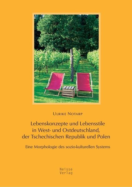 Lebenskonzepte und Lebensstile in West- und Ostdeutschland, der Tschechischen Republik und Polen, Taschenbuch von Ulrike Notarp, Neisse Verlag,