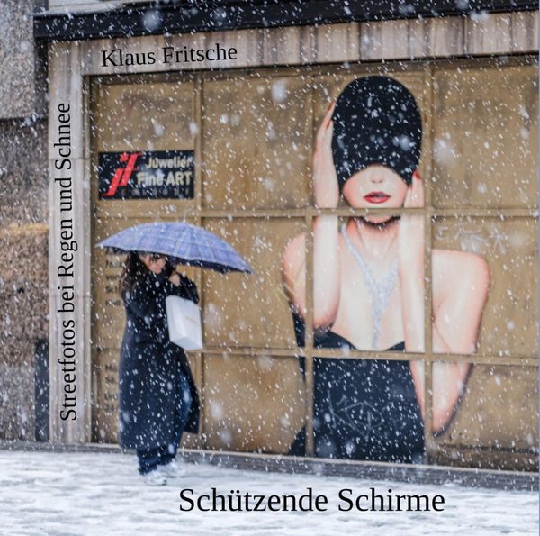 Produktbild: Sch&uuml;tzende Schirme - Streetfotografie bei Regen und Schnee