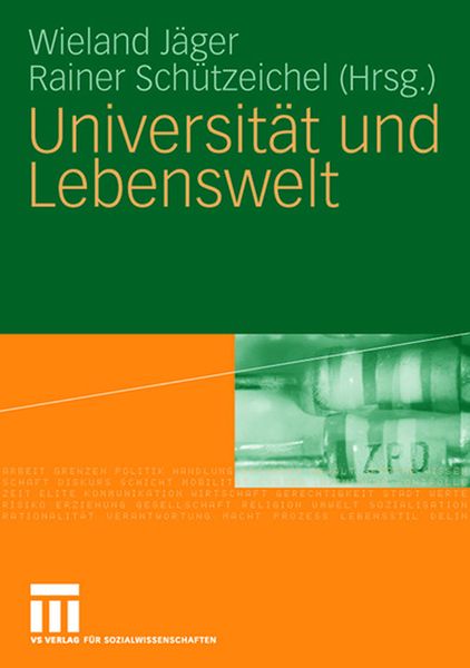 Universität und Lebenswelt, Taschenbuch von Wieland Jäger , Rainer Schützeichel, VS Verlag für Sozialwissenschaften, 9783531157139