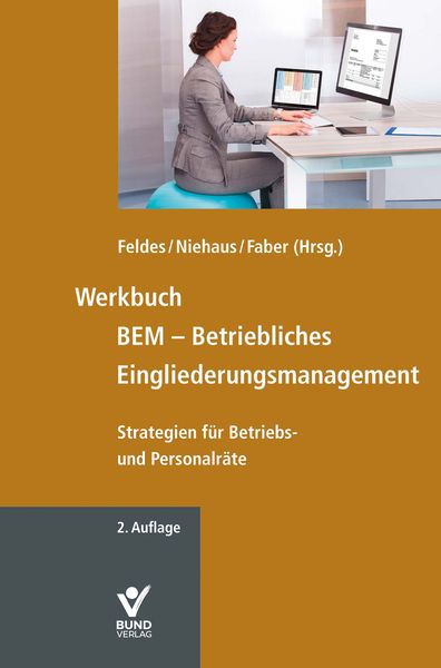 Werkbuch BEM - Betriebliches Eingliederungsmanagement, Paperback von , Bund-Verlag GmbH, 978-3-7663-7087-7