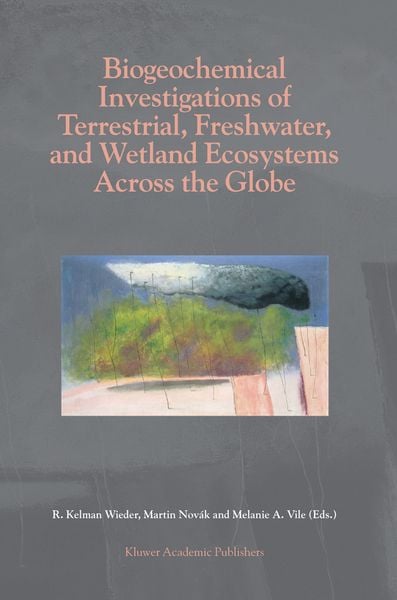 Produktbild: Biogeochemical Investigations of Terrestrial, Freshwater, and Wetland Ecosystems across the Globe