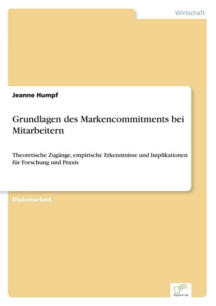 Grundlagen des Markencommitments bei Mitarbeitern, Taschenbuch von Jeanne Humpf, GRIN, 9783838698601