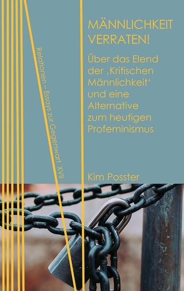 Männlichkeit verraten!, Taschenbuch von Kim Posster, Neofelis, 9783958084261