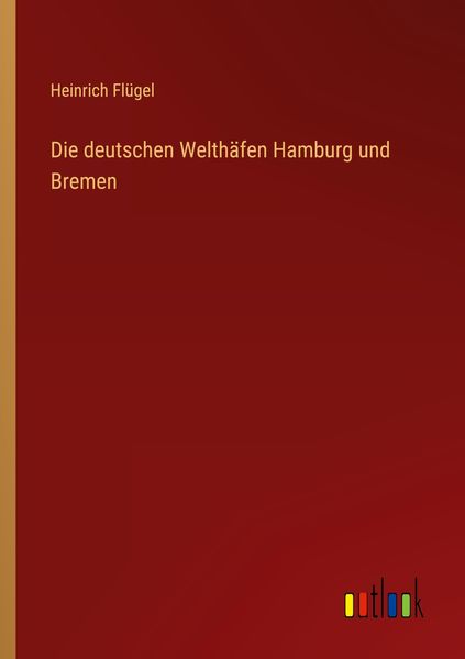 Produktbild: Die deutschen Welth&auml;fen Hamburg und Bremen