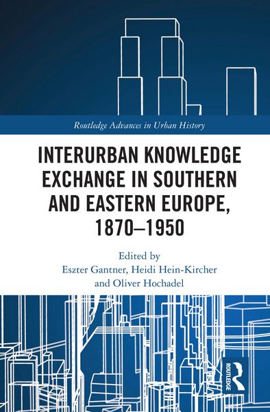 Produktbild: Interurban Knowledge Exchange in Southern and Eastern Europe, 1870-1950