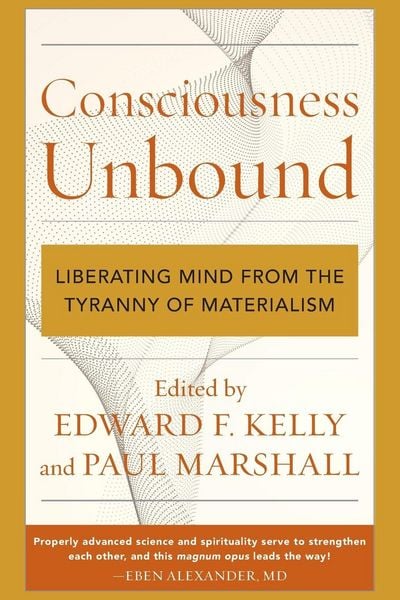 Consciousness Unbound, Taschenbuch von Edward F. Marshall , Paul Kelly, Rowman & Littlefield, 9781538181911