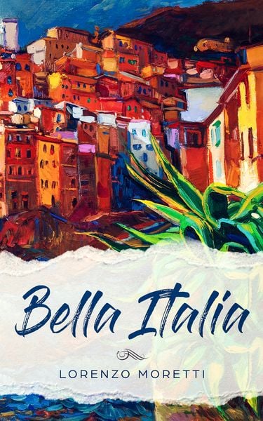 Bella Italia, Taschenbuch von Lorenzo Moretti, Schinken Verlag, 978-3-96891-068-0