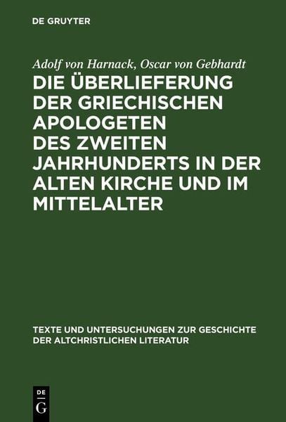 Produktbild: Die &Uuml;berlieferung der griechischen Apologeten des zweiten Jahrhunderts in der alten Kirche und im Mittelalter