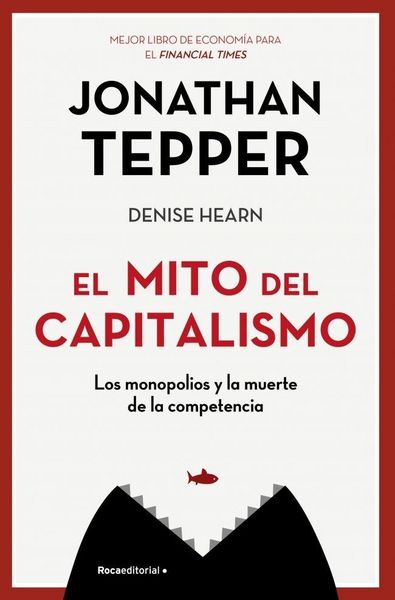Produktbild: El mito del capitalismo : los monopolios y la muerte de la competencia