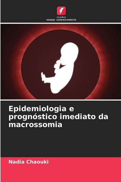 Produktbild: Epidemiologia e progn&oacute;stico imediato da macrossomia
