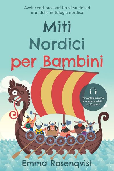 Produktbild: Miti nordici per bambini: Avvincenti racconti brevi su d&egrave;i ed eroi della mitologia nordica - raccontati in modo moderno e adatto ai pi&ugrave; piccoli