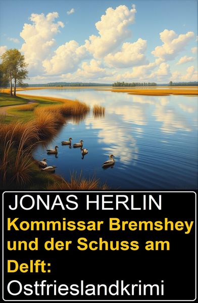 Produktbild: Kommissar Bremshey und der Schuss am Delft: Ostfrieslandkrimi