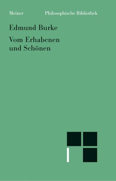 Philosophische Untersuchung über den Ursprung unserer Ideen vom Erhabenen und Schönen, Taschenbuch von Edmund Burke, Meiner, F, 978-3-7873-0944-3