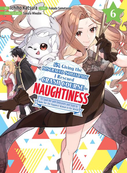 Produktbild: I'm Giving the Disgraced Noble Lady I Rescued a Crash Course in Naughtiness 6