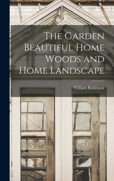 Produktbild: The Garden Beautiful Home Woods and Home Landscape