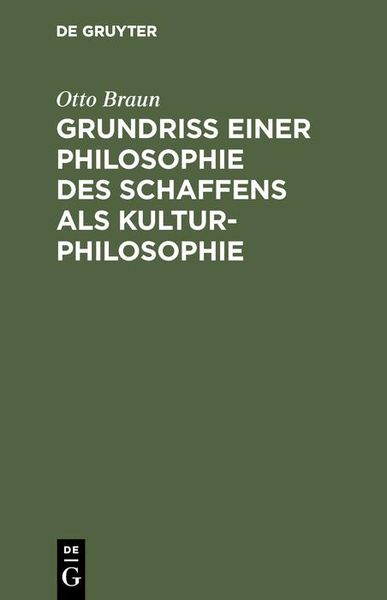 Produktbild: Grundri&szlig; einer Philosophie des Schaffens als Kulturphilosophie