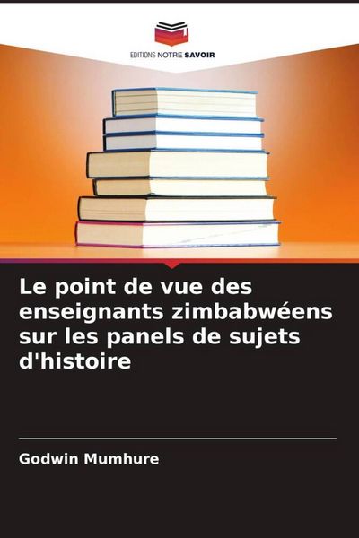 Produktbild: Le point de vue des enseignants zimbabw&eacute;ens sur les panels de sujets d'histoire