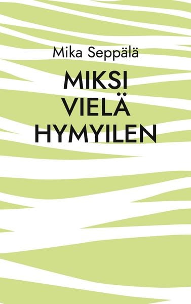 Produktbild: Miksi viel&auml; hymyilen