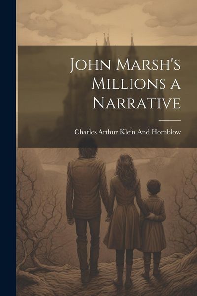 Produktbild: John Marsh's Millions a Narrative