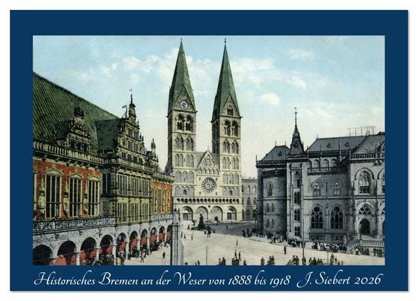 Produktbild: Historisches Bremen an der Weser von 1888 bis 1918 (Wandkalender 2026 DIN A3 quer), CALVENDO Monatskalender