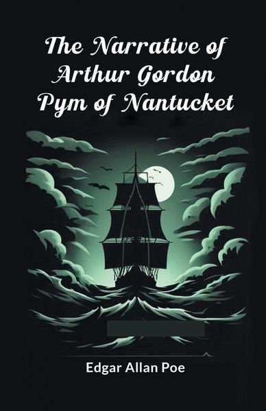 Produktbild: The Narrative Of Arthur Gordon Pym Of Nantucket