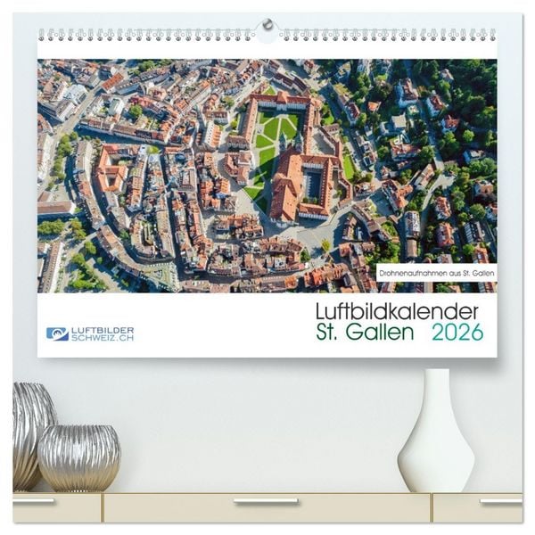 Luftbildkalender St. Gallen 2026 (hochwertiger Premium Wandkalender 2026 DIN A2 quer), Kunstdruck in Hochglanz