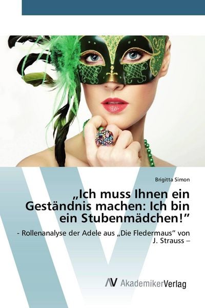 Produktbild: Ich muss Ihnen ein Gest&auml;ndnis machen: Ich bin ein Stubenm&auml;dchen!