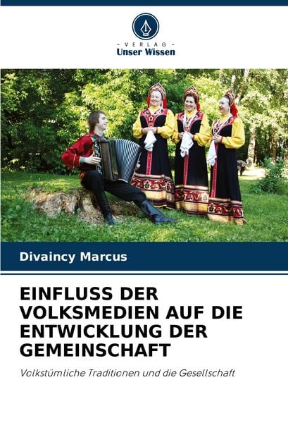 Einfluss der Volksmedien Auf die Entwicklung der Gemeinschaft, Taschenbuch von Divaincy Marcus, Verlag Unser Wissen, 9786207377992