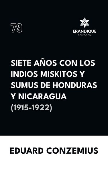 Produktbild: Siete a&ntilde;os con los indios miskitos y sumus de Honduras y Nicaragua (1915-1922)