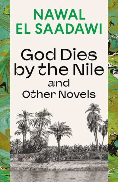 God Dies by the Nile and Other Novels, Taschenbuch von Nawal El Saadawi, Bloomsbury USA, 978-0-7556-5160-3