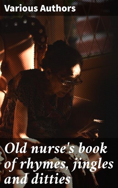 Produktbild: Old nurse's book of rhymes, jingles and ditties