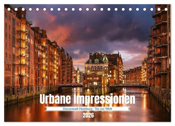 Urbane Impressionen: Hansestadt Hamburg - Tor zur Welt (Tischkalender 2026 DIN A5 quer), CALVENDO Monatskalender
