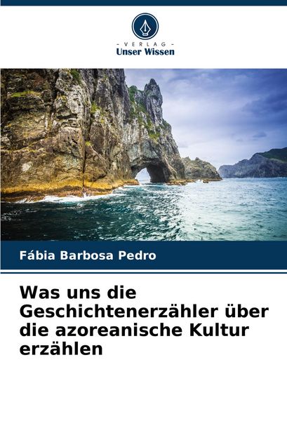Produktbild: Was uns die Geschichtenerz&auml;hler &uuml;ber die azoreanische Kultur erz&auml;hlen