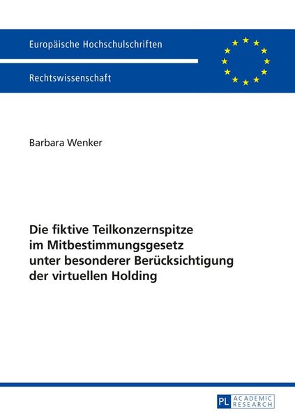 Produktbild: Die fiktive Teilkonzernspitze im Mitbestimmungsgesetz unter besonderer Ber&uuml;cksichtigung der virtuellen Holding